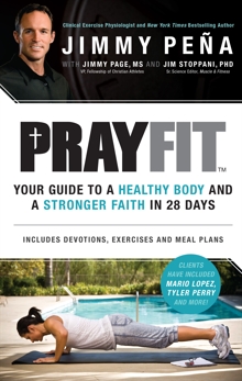 Prayfit: Your Guide to A Healthy Body and A Stronger Faith in 28 Days, Pena, Jimmy