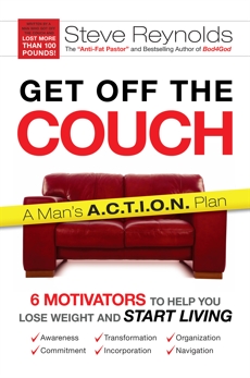 Get Off the Couch: 6 Motivators To Help You Lose Weight and Start Living, Reynolds, Steve