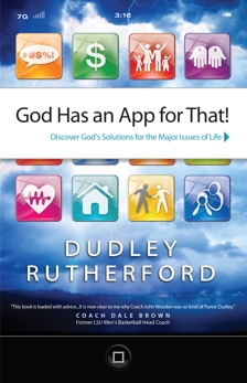 God Has an App for That: Discover God's Solutions for the Major Issues of Life, Rutherford, Dudley