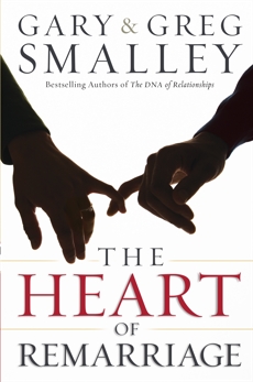 The Heart of Remarriage, Smalley, Greg & Cretsinger, Dan & Cretsinger, Marci & Smalley, Gary