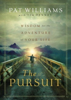 The Pursuit: Wisdom for the Adventure of Your Life, Denney, Jim & Williams, Pat