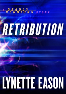 Retribution (Ebook Shorts) (Deadly Reunions): A Deadly Reunions Story, Eason, Lynette