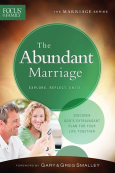 The Abundant Marriage (Focus on the Family Marriage Series), Focus on the Family