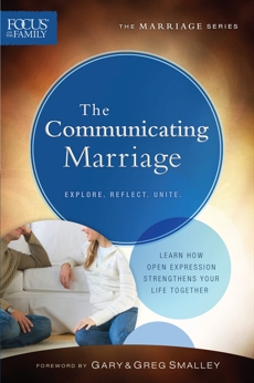 The Communicating Marriage (Focus on the Family Marriage Series), Focus on the Family