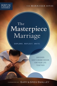 The Masterpiece Marriage (Focus on the Family Marriage Series), Focus on the Family