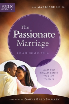 The Passionate Marriage (Focus on the Family Marriage Series), Focus on the Family