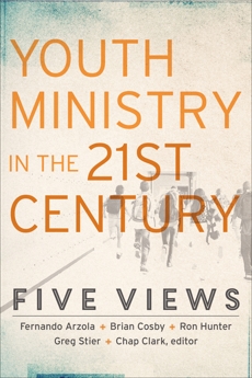 Youth Ministry in the 21st Century (Youth, Family, and Culture): Five Views, 