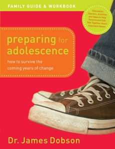 Preparing for Adolescence Family Guide and Workbook: How to Survive the Coming Years of Change, Dobson, Dr. James