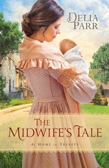 The Midwife's Tale (At Home in Trinity Book #1), Parr, Delia