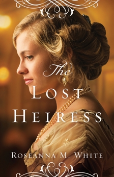 The Lost Heiress (Ladies of the Manor Book #1), White, Roseanna M.