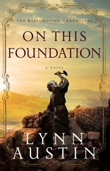 On This Foundation (The Restoration Chronicles Book #3), Austin, Lynn