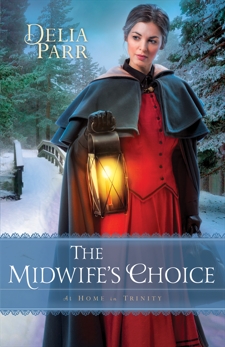 The Midwife's Choice (At Home in Trinity Book #2), Parr, Delia