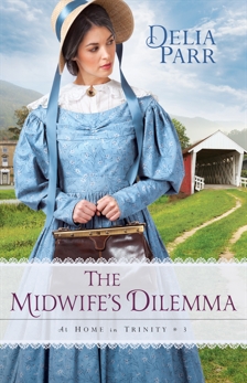 The Midwife's Dilemma (At Home in Trinity Book #3), Parr, Delia