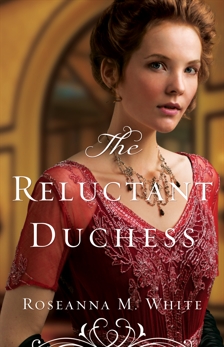 The Reluctant Duchess (Ladies of the Manor Book #2), White, Roseanna M.