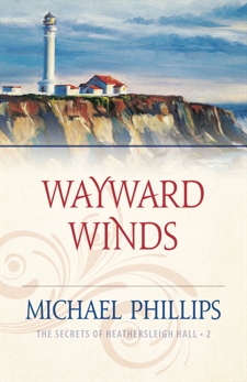Wayward Winds (The Secrets of Heathersleigh Hall Book #2), Phillips, Michael