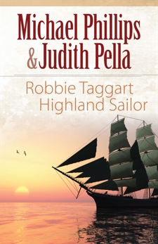 Robbie Taggart (The Highland Collection Book #2): Highland Sailor, Pella, Judith & Phillips, Michael