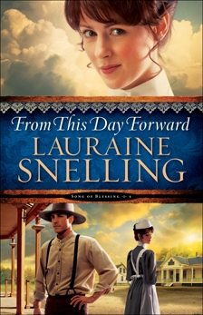 From This Day Forward (Song of Blessing Book #4), Snelling, Lauraine