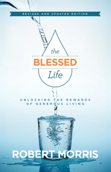 The Blessed Life: Unlocking the Rewards of Generous Living, Morris, Robert