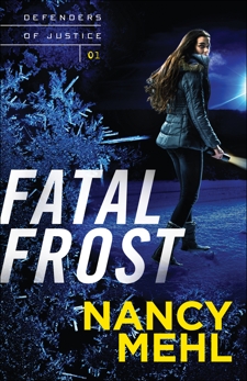 Fatal Frost (Defenders of Justice Book #1), Mehl, Nancy