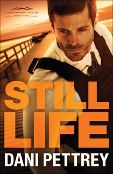 Still Life (Chesapeake Valor Book #2), Pettrey, Dani