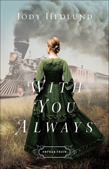 With You Always (Orphan Train Book #1), Hedlund, Jody