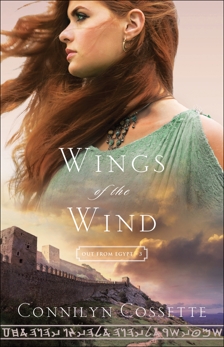 Wings of the Wind (Out From Egypt Book #3), Cossette, Connilyn