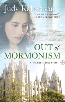 Out of Mormonism: A Woman's True Story, Robertson, Judy