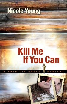 Kill Me If You Can (Patricia Amble Mystery Book #2), Young, Nicole