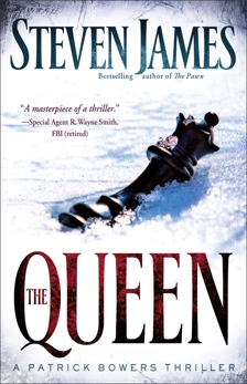 The Queen (The Bowers Files Book #5): A Patrick Bowers Thriller, James, Steven