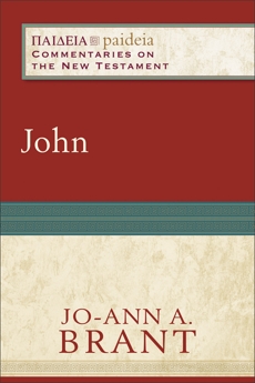 John (Paideia: Commentaries on the New Testament), Brant, Jo-Ann A.