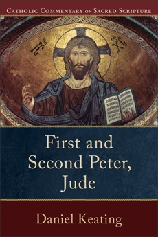 First and Second Peter, Jude (Catholic Commentary on Sacred Scripture), Keating, Daniel