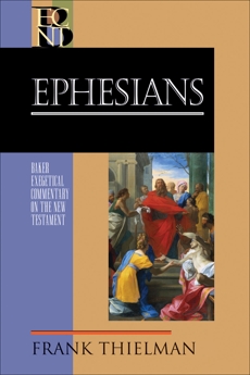 Ephesians (Baker Exegetical Commentary on the New Testament), Thielman, Frank