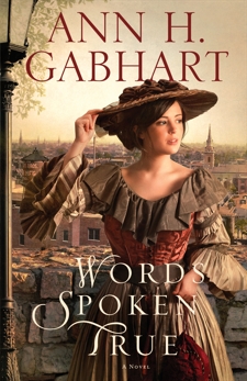 Words Spoken True: A Novel, Gabhart, Ann H.