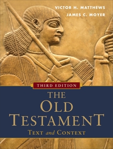 The Old Testament: Text and Context, Moyer, James C. & Matthews, Victor H.