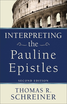 Interpreting the Pauline Epistles, Schreiner, Thomas R.