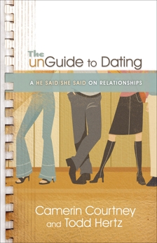 The unGuide to Dating: A He Said/She Said on Relationships, Courtney, Camerin & Hertz, Todd