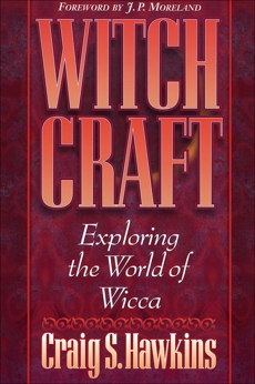 Witchcraft: Exploring the World of Wicca, Hawkins, Craig