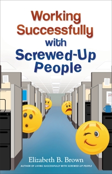 Working Successfully with Screwed-Up People, Brown, Elizabeth B.