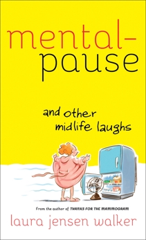 Mentalpause and Other Midlife Laughs, Walker, Laura Jensen