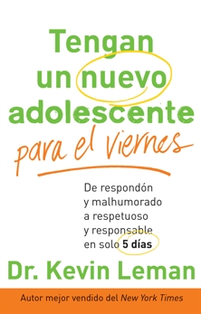 Tengan un nuevo adolescente para el viernes: De respondón y malhumorado a respetuoso y responsable en solo 5 días, Leman, Dr. Kevin