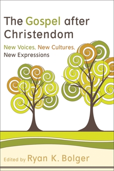 The Gospel after Christendom: New Voices, New Cultures, New Expressions, 