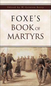 Foxe's Book of Martyrs, Foxe, John