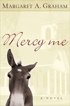 Mercy Me (Esmeralda Trilogy Book #1): A Novel, Graham, Margaret A.