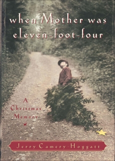 When Mother Was Eleven-Foot-Four: A Christmas Memory, Camery-Hoggatt, Jerry