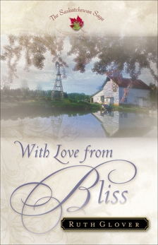 With Love from Bliss (Saskatchewan Saga Book #2), Glover, Ruth