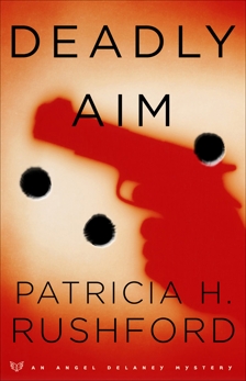 Deadly Aim (Angel Delaney Mysteries Book #1), Rushford, Patricia H.