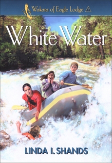 White Water (Wakara of Eagle Lodge Book #3), Shands, Linda I.
