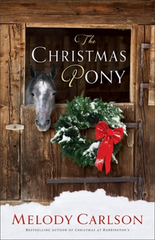 The Christmas Pony: A Christmas Novella, Carlson, Melody