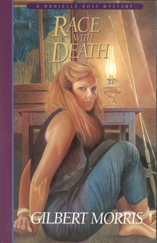 Race with Death (Danielle Ross Mystery Book #6), Morris, Gilbert