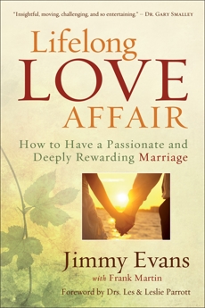 Lifelong Love Affair: How to Have a Passionate and Deeply Rewarding Marriage, Evans, Jimmy & Martin, Frank